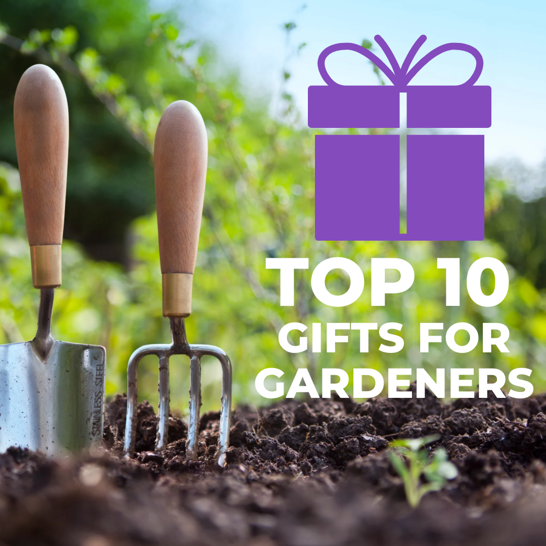 10 Gift Ideas For Keen Gardeners